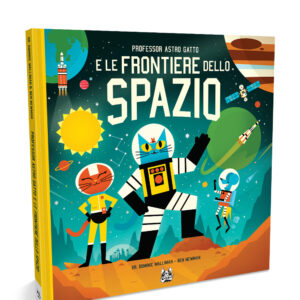 Professor Astro Gatto e le frontiere dello spazio Nuova edizione