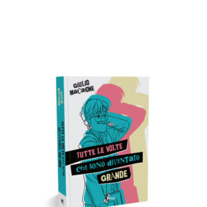 Tutte le volte che sono diventato grande