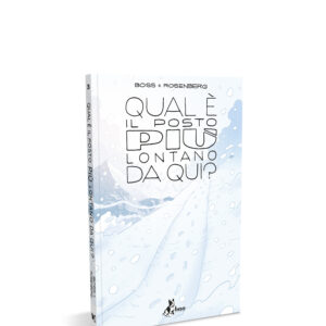 Qual è il posto più lontano da qui? Volume 3